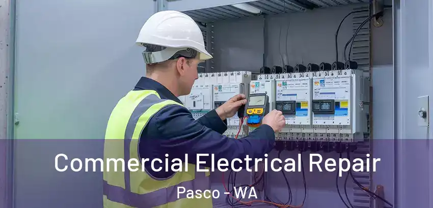 Commercial Electrical Repair Pasco - WA