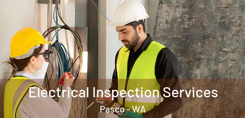 Electrical Inspection Services Pasco - WA