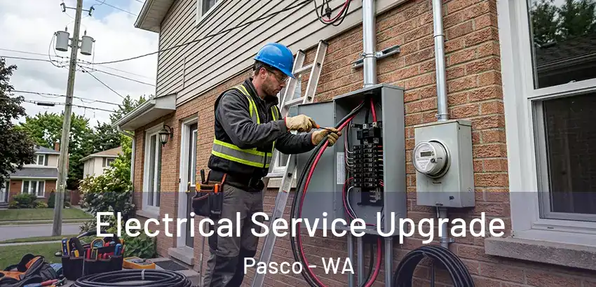 Electrical Service Upgrade Pasco - WA