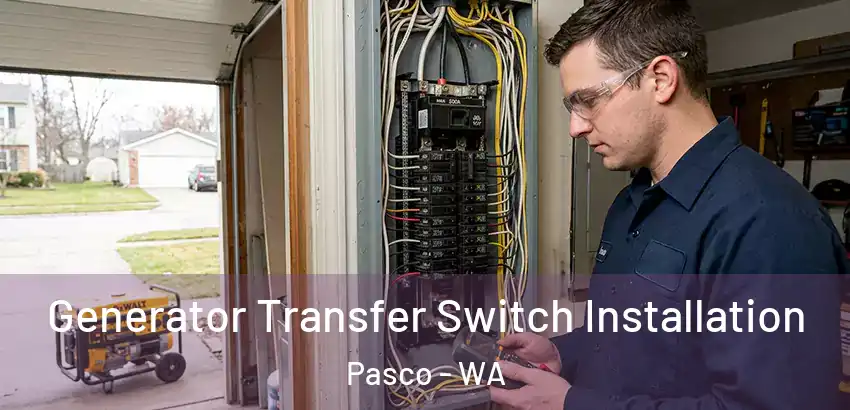 Generator Transfer Switch Installation Pasco - WA