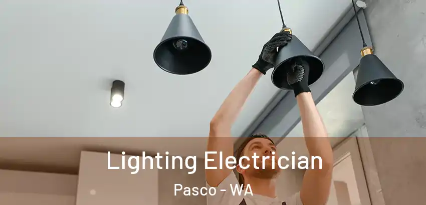 Lighting Electrician Pasco - WA