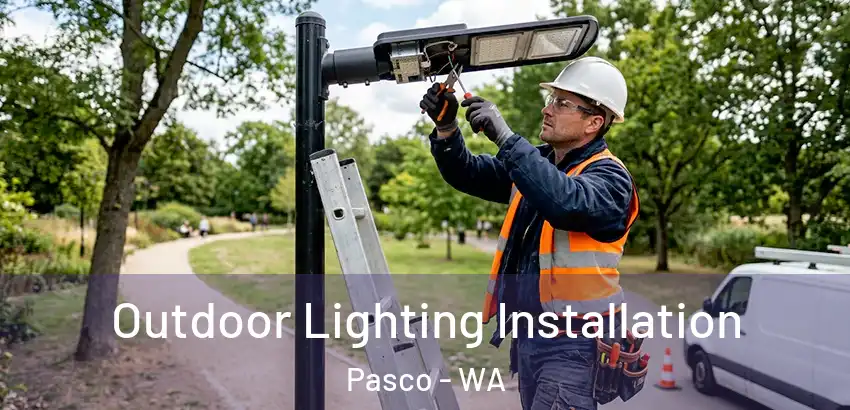 Outdoor Lighting Installation Pasco - WA