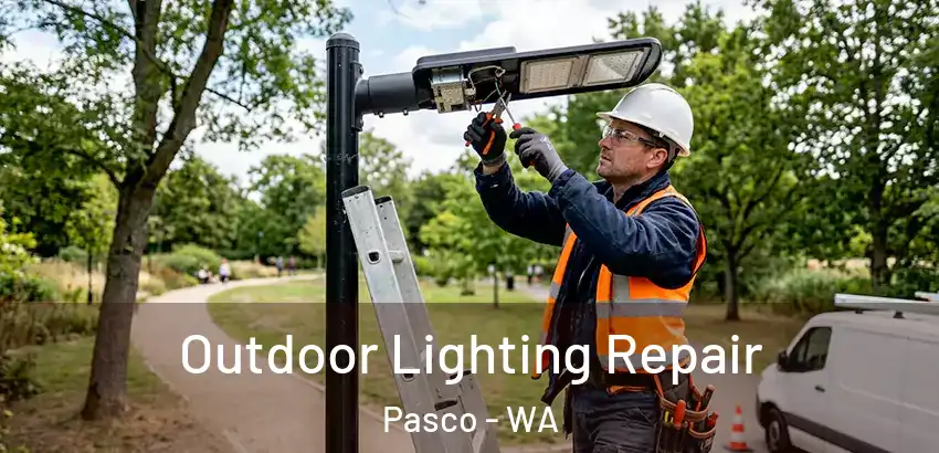 Outdoor Lighting Repair Pasco - WA