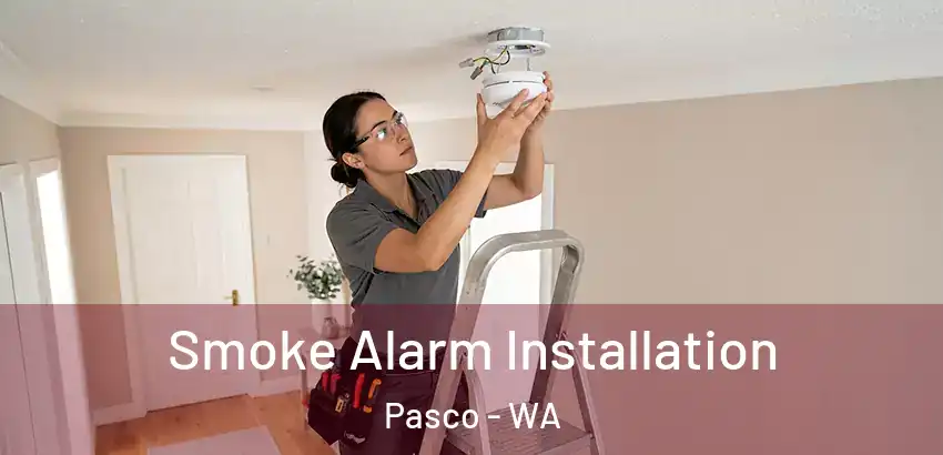 Smoke Alarm Installation Pasco - WA